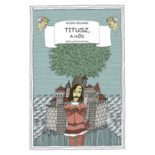 Zrínyi Kiadó Titusz, a hős gyermek- és ifjúsági könyv