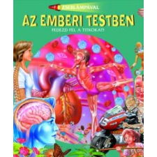 Zseblámpával - Az emberi testben gyermek- és ifjúsági könyv