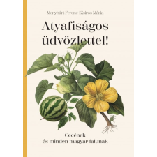 Zsiros Mária, Menyhárt Ferenc Menyhárt Ferenc, Zsiros Mária - Atyafiságos üdvözlettel! egyéb könyv