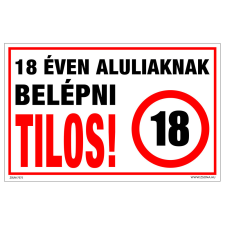 ZSONA DEKOR 18 éven aluliaknak belépni tilos! Műanyag tábla 320x500 mm információs címke
