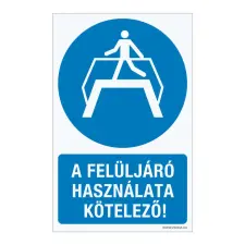ZSONA DEKOR A felüljáró használata kötelező! Öntapadós matrica 160x100 mm információs címke