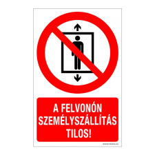 ZSONA DEKOR A felvonón személyszállítás tilos! Műanyag tábla 100x160 mm információs címke