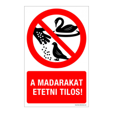 ZSONA DEKOR A madarakat etetni tilos! Öntapadós matrica 160x250 mm információs címke