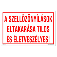 ZSONA DEKOR A szellőzőnyílások eltakarása tilos és életveszélyes! Öntapadós matrica 160x100 mm információs címke