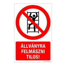 ZSONA DEKOR Állványra felmászni tilos! Műanyag tábla 160x250 mm információs címke