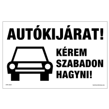 ZSONA DEKOR Autókijárat! Kérem szabadon hagyni! Műanyag tábla 160x100 mm információs címke