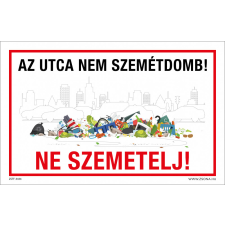 ZSONA DEKOR Az utca nem szemétdomb! Ne szemetelj! Műanyag tábla 320x500 mm információs címke