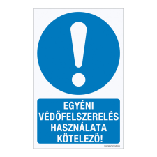 ZSONA DEKOR Egyéni védőfelszerelés használata kötelező! Műanyag tábla 320x500 mm információs címke
