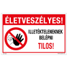ZSONA DEKOR Életveszélyes! Illetékteleneknek belépni tilos! Műanyag tábla 160x250 mm