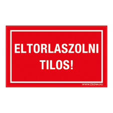 ZSONA DEKOR Eltorlaszolni tilos! Öntapadós matrica 320x500 mm információs címke