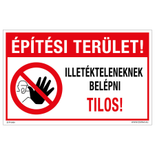 ZSONA DEKOR Építési terület! Illetékteleneknek belépni tilos! Öntapadós matrica 320x500 mm információs címke