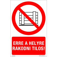 ZSONA DEKOR Erre a helyre rakodni tilos! Műanyag tábla 160x100 mm információs címke