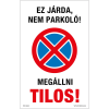 ZSONA DEKOR Ez járda, nem parkoló! Megállni tilos! Műanyag tábla 320x500 mm