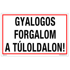 ZSONA DEKOR Gyalogos forgalom a túloldalon! Műanyag tábla 160x250 mm információs címke