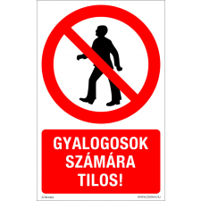 ZSONA DEKOR Gyalogosok számára tilos! Műanyag tábla 160x100 mm információs címke