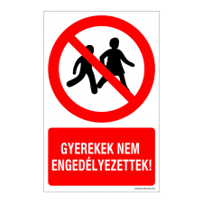 ZSONA DEKOR Gyerekek nem engedélyezettek! Műanyag tábla 100x160 mm információs címke