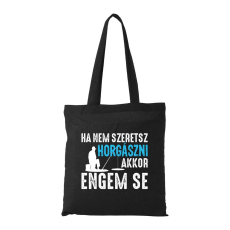 ZSONA DEKOR Ha nem szeretsz horgászni - Bevásárló táska fekete