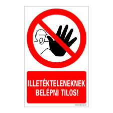 ZSONA DEKOR Illetékteleneknek belépni tilos! Öntapadós matrica 160x250 mm információs címke