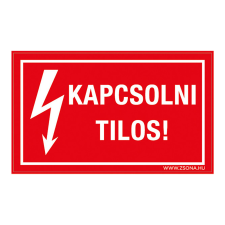 ZSONA DEKOR Kapcsolni tilos ! Műanyag tábla 320x500 mm információs címke