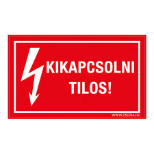 ZSONA DEKOR Kikapcsolni tilos! Műanyag tábla 160x250 mm információs címke