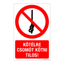 ZSONA DEKOR Kötélre csomót kötni tilos! Alumínium tábla 100x160 mm információs címke