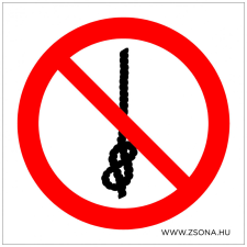 ZSONA DEKOR Kötélre csomót kötni tilos! Öntapadós matrica 200x200 mm információs címke