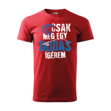 ZSONA DEKOR Póló Csak még egy dobás mintával - Piros XXXL méretben egyedi ajándék