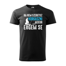 ZSONA DEKOR Póló Ha nem szeretsz horgászni mintával - Fekete XXL méretben egyedi ajándék