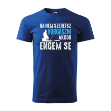 ZSONA DEKOR Póló Ha nem szeretsz horgászni mintával - Kék L méretben egyedi ajándék