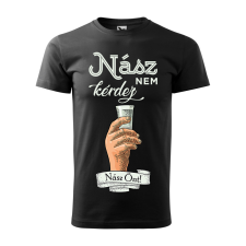 ZSONA DEKOR Póló Nász nem kérdez nász önt mintával - Fekete XL méretben egyedi ajándék