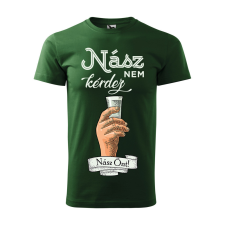 ZSONA DEKOR Póló Nász nem kérdez nász önt mintával - Zöld L méretben egyedi ajándék