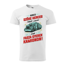 ZSONA DEKOR Póló Nincs szőke herceg fehér lovon csak fasza gyerek kamionon! mintával - Fehér L méretben