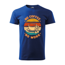 ZSONA DEKOR Póló No coffee no work mintával - Kék XL méretben egyedi ajándék