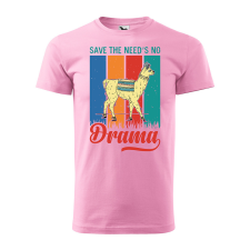 ZSONA DEKOR Póló Save the needs no drama mintával - Rózsaszín S méretben egyedi ajándék