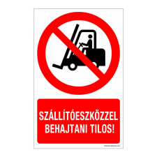 ZSONA DEKOR Szállítóeszközzel behajtani tilos! Műanyag tábla 320x500 mm információs címke