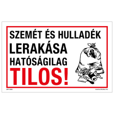 ZSONA DEKOR Szemét és hulladék lerakása hatóságilag tilos! Alumínium tábla 100x160 mm információs címke