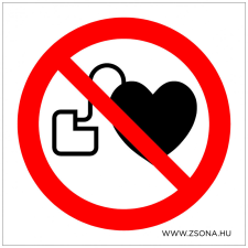 ZSONA DEKOR Szívritmus szabályozóval belépni tilos! Műanyag tábla 200x200 mm információs címke