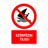 ZSONA DEKOR Szörfözni tilos! Műanyag tábla 100x160 mm