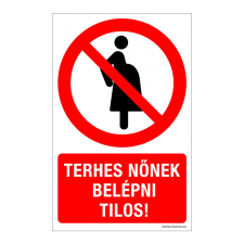 ZSONA DEKOR Terhes nőnek belépni tilos! Műanyag tábla 320x500 mm információs címke
