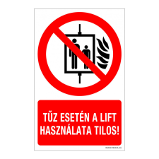 ZSONA DEKOR Tűz esetén a lift használata tilos! Műanyag tábla 100x160 mm információs címke