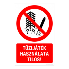 ZSONA DEKOR Tűzijáték használata tilos! Műanyag tábla 320x500 mm információs címke