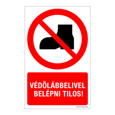 ZSONA DEKOR Védőlábbelivel belépni tilos! Műanyag tábla 320x500 mm információs címke