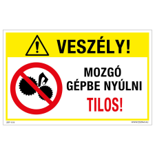 ZSONA DEKOR Veszély! Mozgó gépbe nyúlni tilos! Műanyag tábla 160x100 mm információs címke