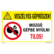 ZSONA DEKOR Veszélyes géprészek! Mozgó gépbe nyúlni tilos! Öntapadós matrica 320x500 mm információs címke