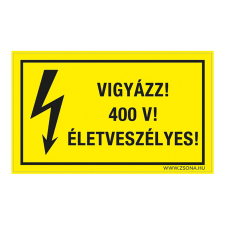 ZSONA DEKOR Vigyázz! 400 V! Életveszélyes! Műanyag tábla 320x500 mm információs címke