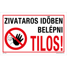 ZSONA DEKOR Zivataros időben belépni tilos! Műanyag tábla 160x100 mm információs címke