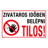 ZSONA DEKOR Zivataros időben belépni tilos! Műanyag tábla 320x500 mm