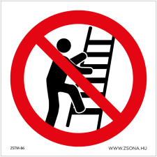 Zsona Létrára mászni tilos! Műanyag tábla 150x150 mm információs címke