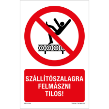 Zsona Szállítószalagra felmászni tilos Alumínium tábla 100x160 mm információs címke