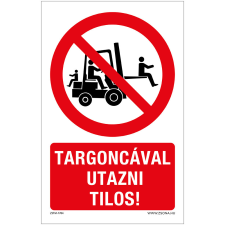 Zsona Targoncán utazni tilos Alumínium tábla 160x250 mm információs címke
